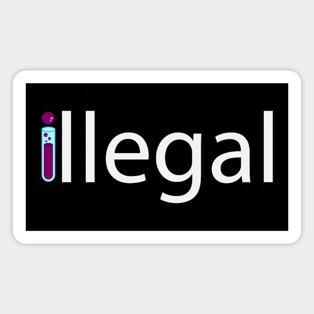 Illegal typographic logo design Magnet by BL4CK&WH1TE 